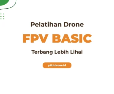 Pelatihan Drone FPV Basic