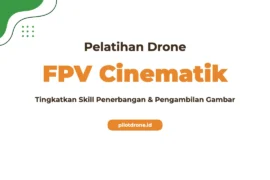 Pelatihan Drone FPV Cinematic