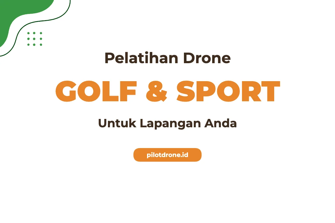 Pelatihan Drone Golf Course Profesional untuk Manajemen Lapangan Unggul Pelatihan Drone Golf Course