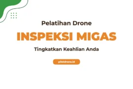 Pelatihan Drone Inspeksi Migas