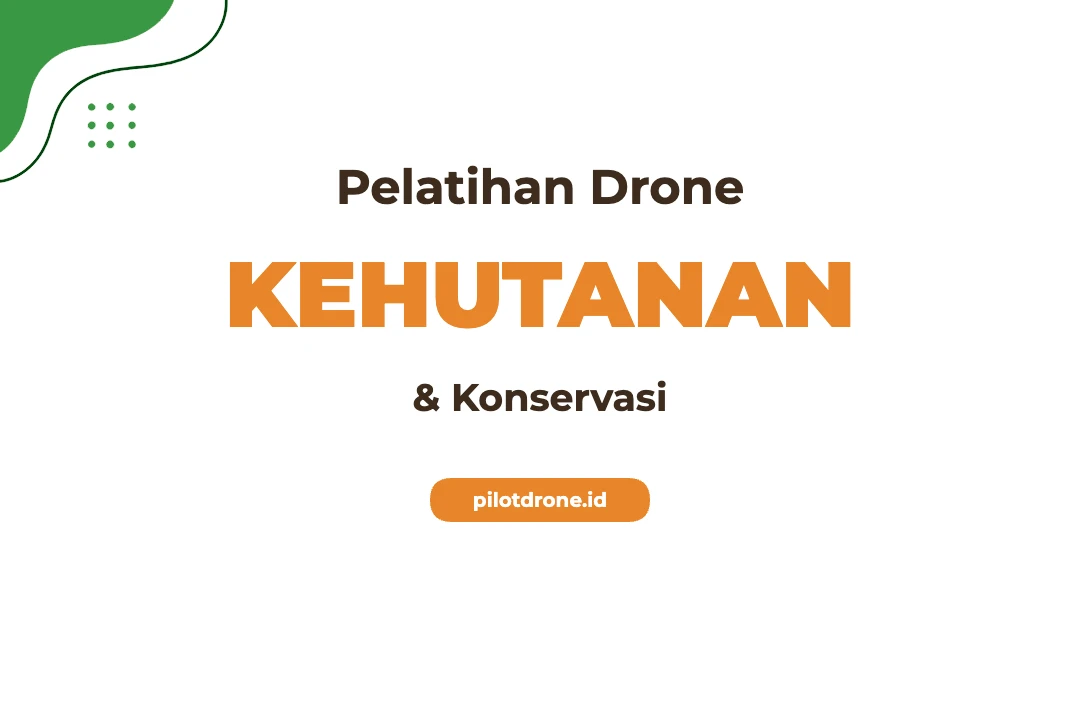 Pelatihan Drone Untuk Kehutanan Dan Konservasi Pelatihan Drone Kehutanan Konservasi