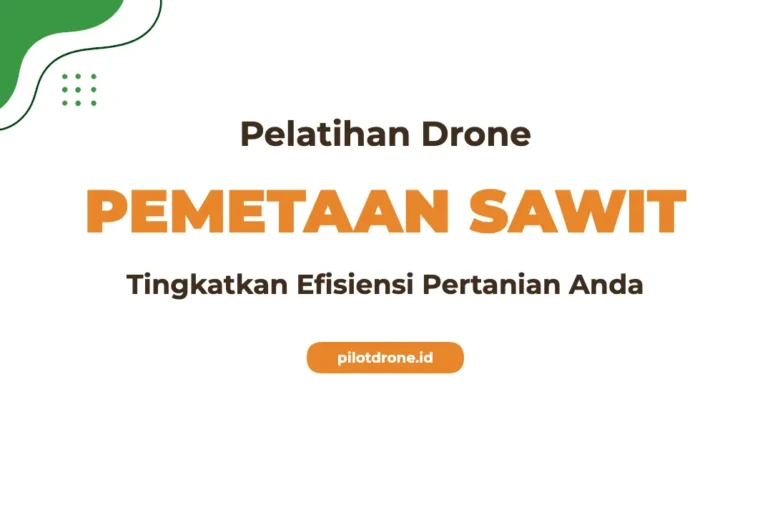 Pelatihan Drone Pemetaan Sawit