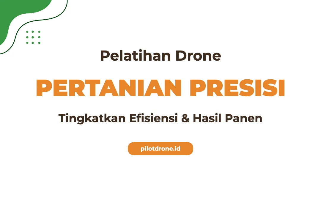 Pelatihan Drone Pertanian Presisi Efisien untuk Era Agrikultur Modern Pelatihan Drone Pertanian