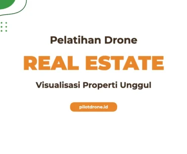 Pelatihan Drone Real Estate