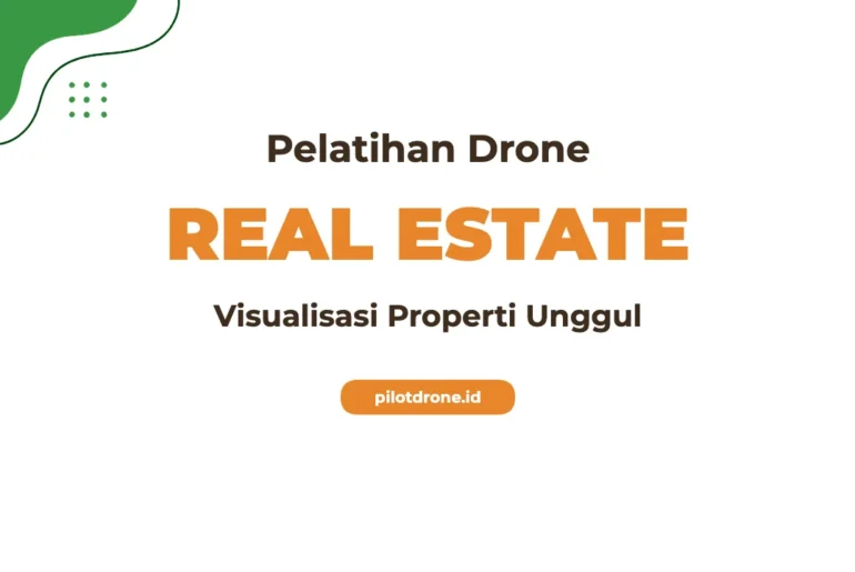 Pelatihan Drone Real Estate