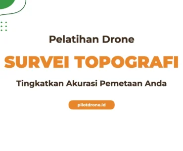 Pelatihan Drone Survei Topografi