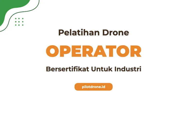 Pelatihan Operator Drone Industri
