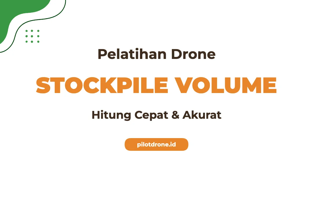 Pelatihan Perhitungan Volume Stockpile Dengan Drone Solusi Akurat dan Efisien Pelatihan Perhitungan Volume Stockpile