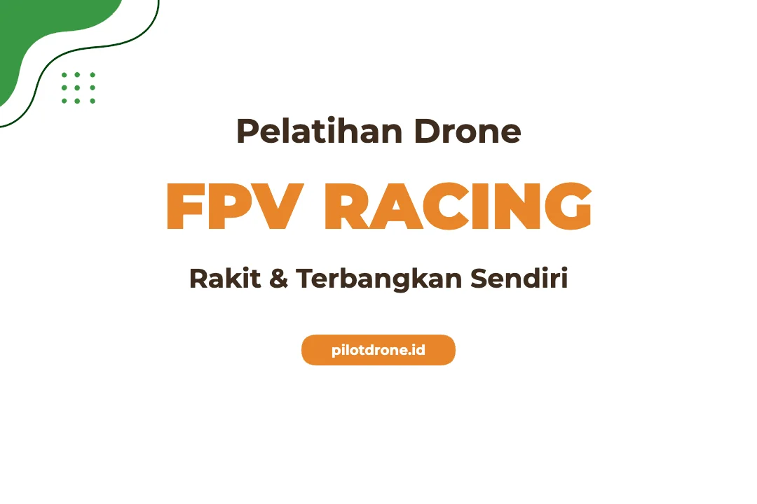 Pelatihan Rakit Drone FPV Komprehensif untuk Pionir Teknologi Udara Pelatihan Rakit Drone FPV