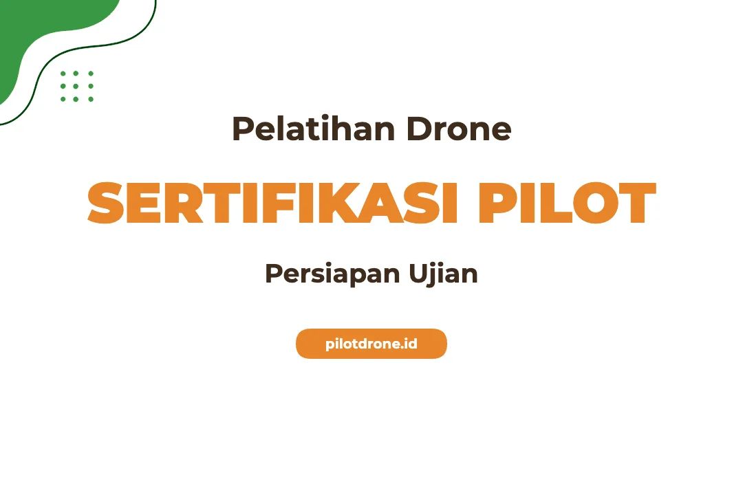 Pelatihan Sertifikasi Pilot Drone Profesional Bersertifikat Pelatihan Sertifikasi Pilot Drone