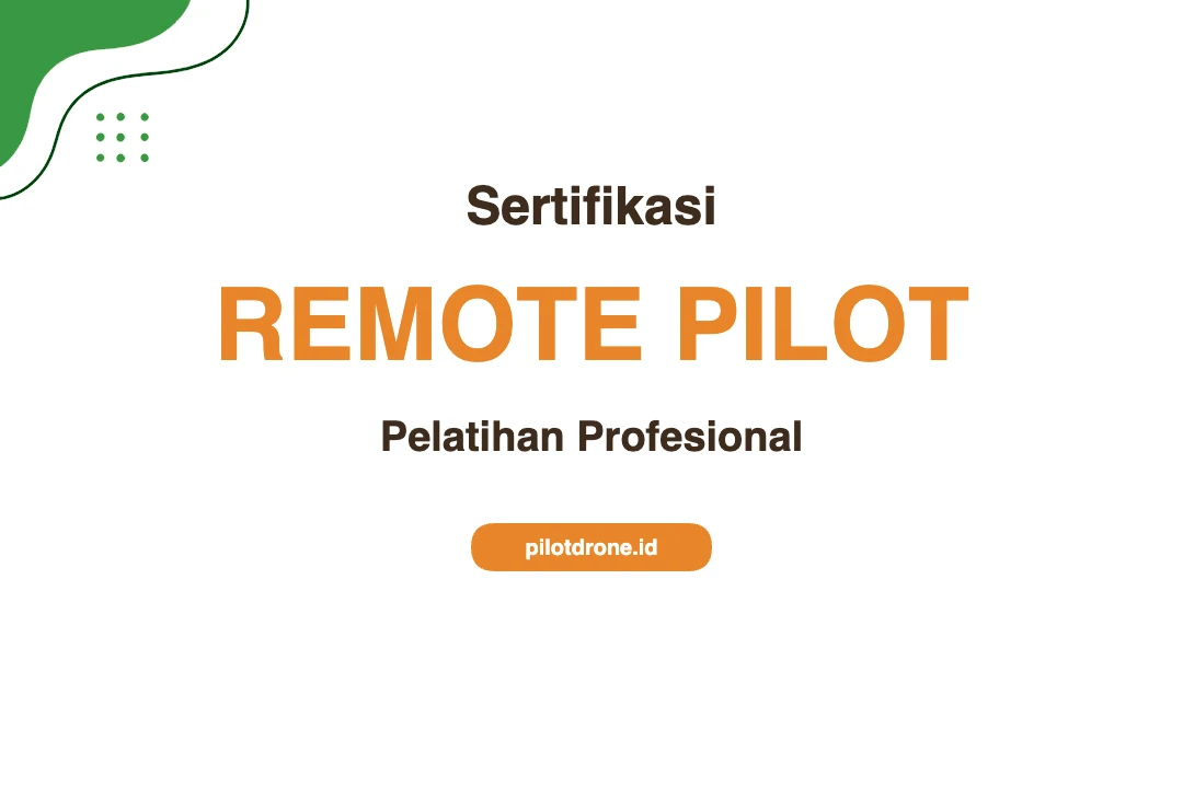 Pelatihan Sertifikasi Remote Pilot Paling Dicari Profesional Pelatihan Sertifikasi Remote Pilot